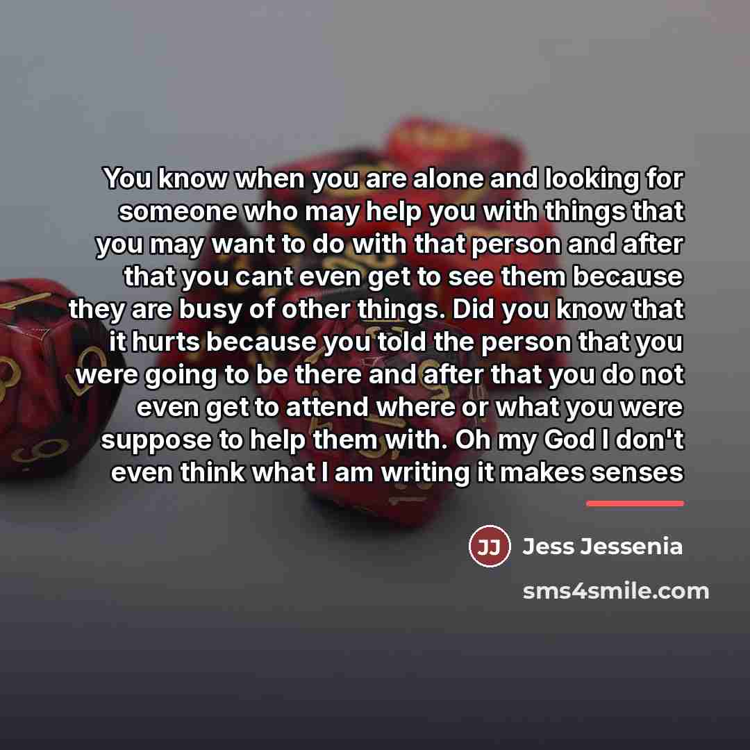 “You know when you are alone and looking for someone…” quote by Jess Jessenia