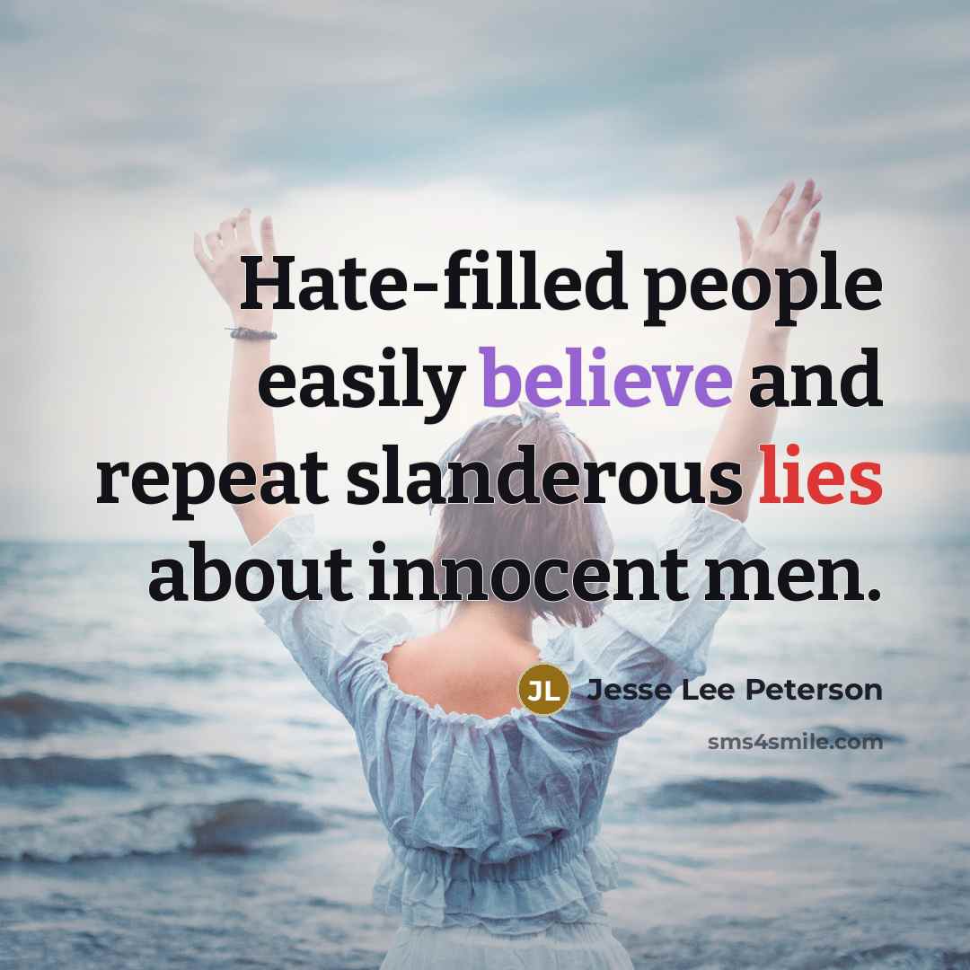 “Hate-filled people easily believe and repeat slanderous lies about innocent…” quote by Jesse Lee Peterson