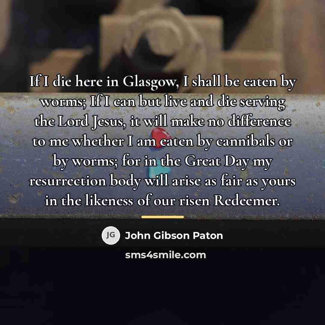 “If I die here in Glasgow, I shall be eaten…” quote by John Gibson Paton