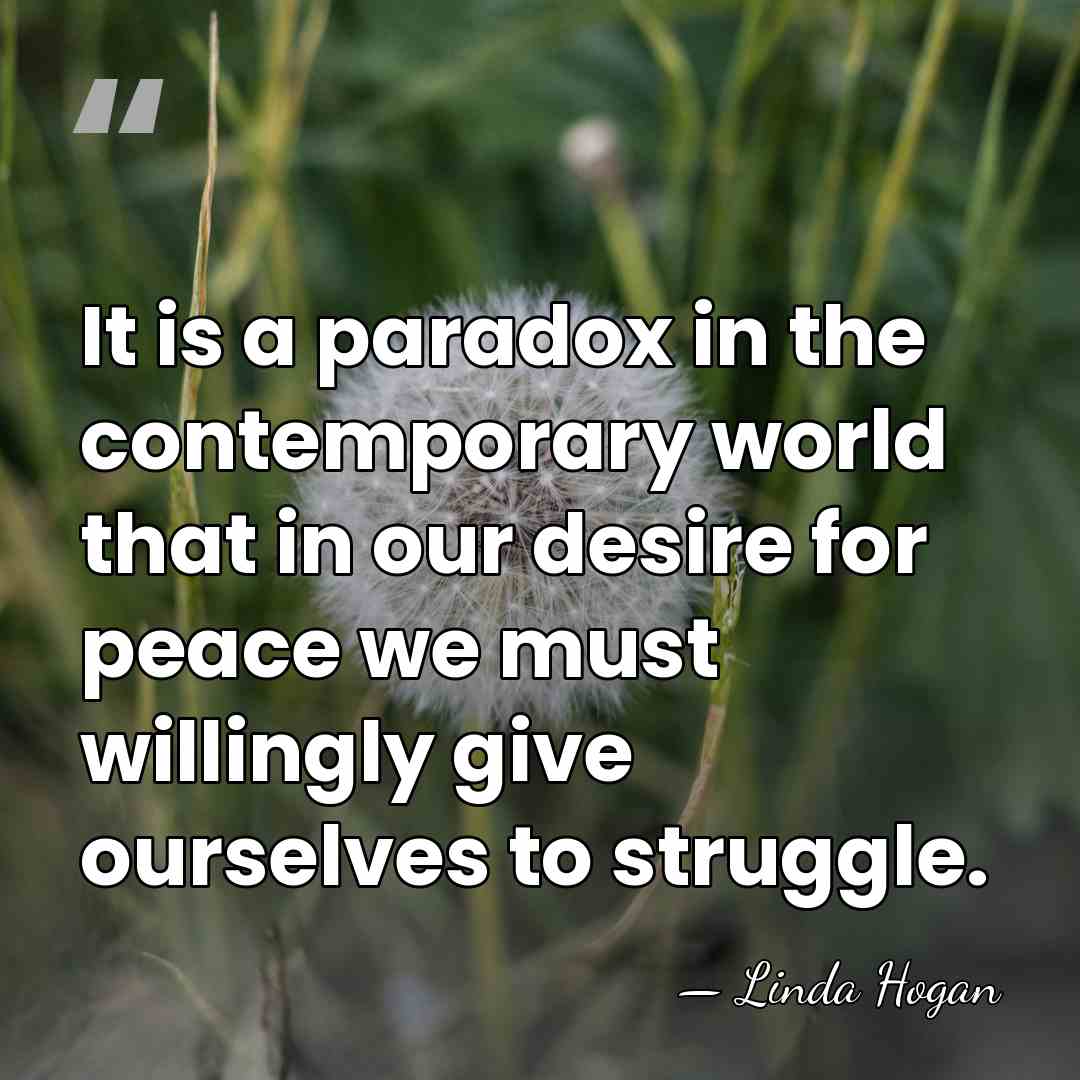 It is a paradox in the contemporary world that in our desire&hellip; - Linda Hogan