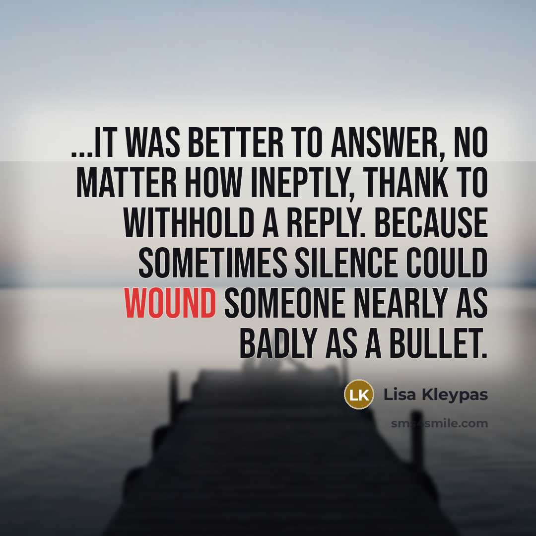 “...it was better to answer, no matter how ineptly, thank…” quote by Lisa Kleypas