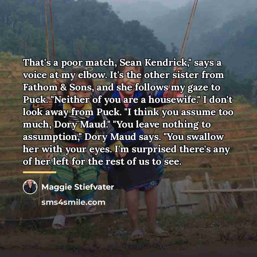 “That's a poor match, Sean Kendrick," says a voice at…” quote by Maggie Stiefvater