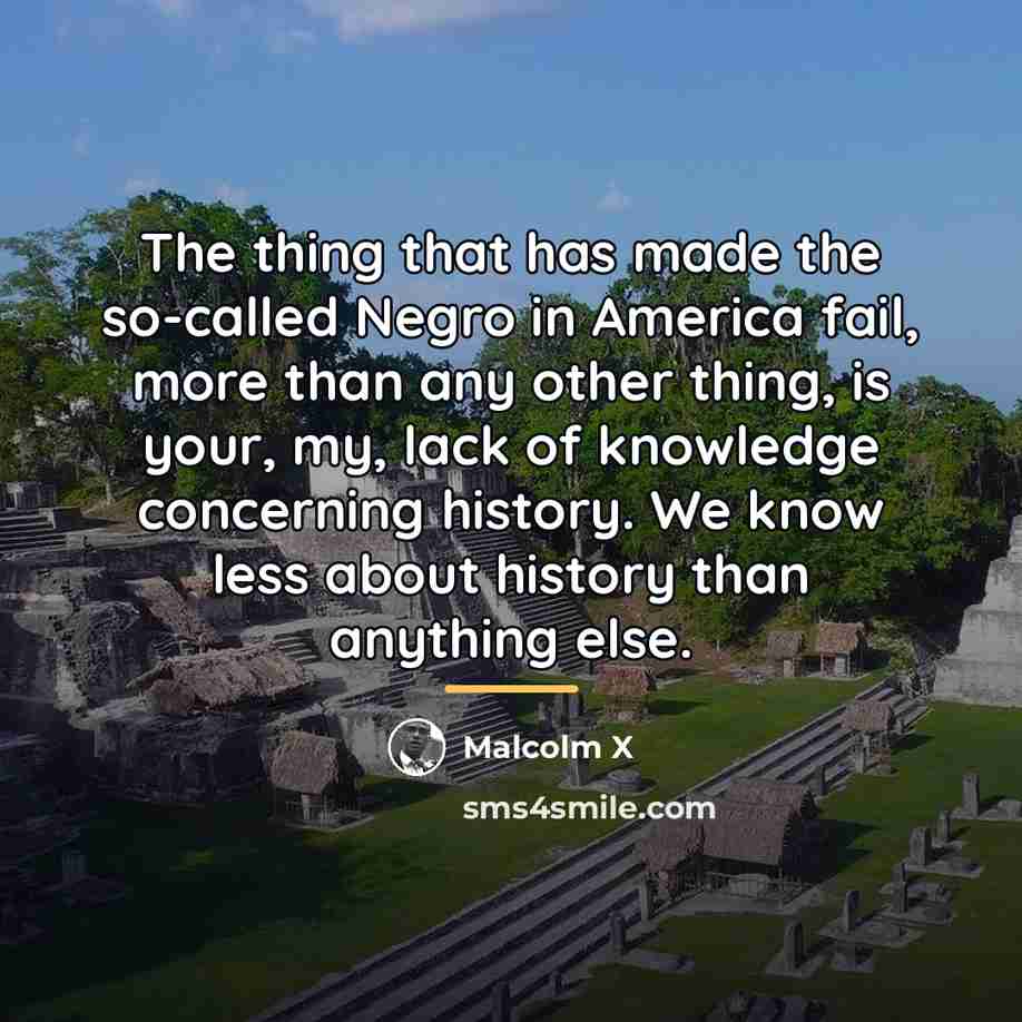 “The thing that has made the so-called Negro in America…” quote by Malcolm X