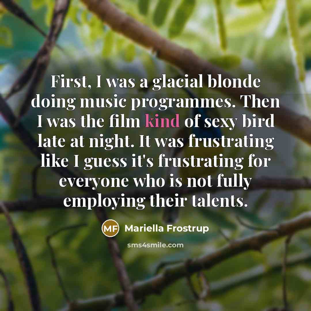 “First, I was a glacial blonde doing music programmes. Then…” quote by Mariella Frostrup