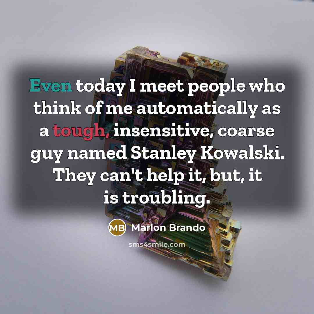“Even today I meet people who think of me automatically…” quote by Marlon Brando