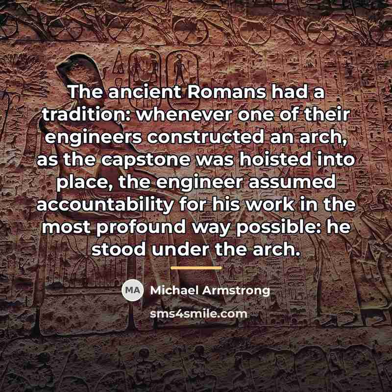 “The ancient Romans had a tradition: whenever one of their…” quote by Michael Armstrong