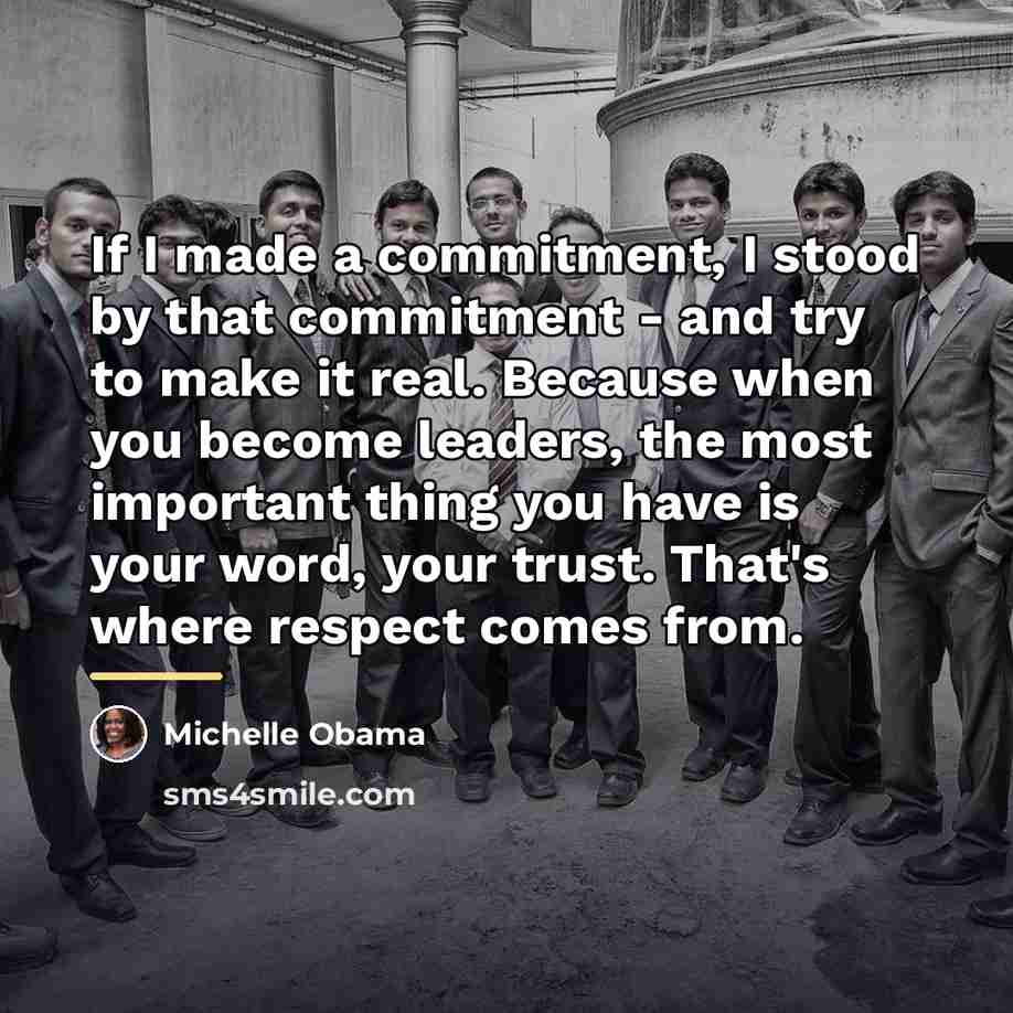“If I made a commitment, I stood by that commitment…” quote by Michelle Obama