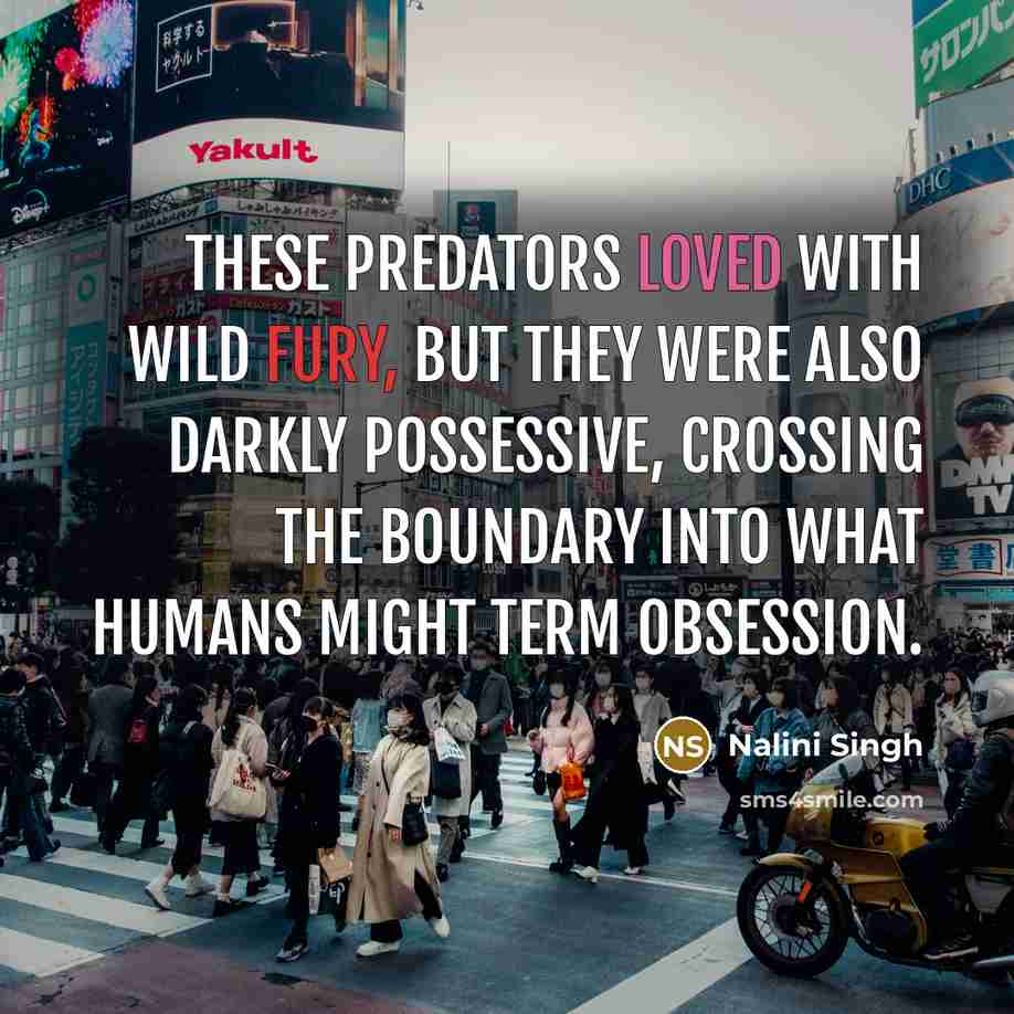 “These predators loved with wild fury, but they were also…” quote by Nalini Singh