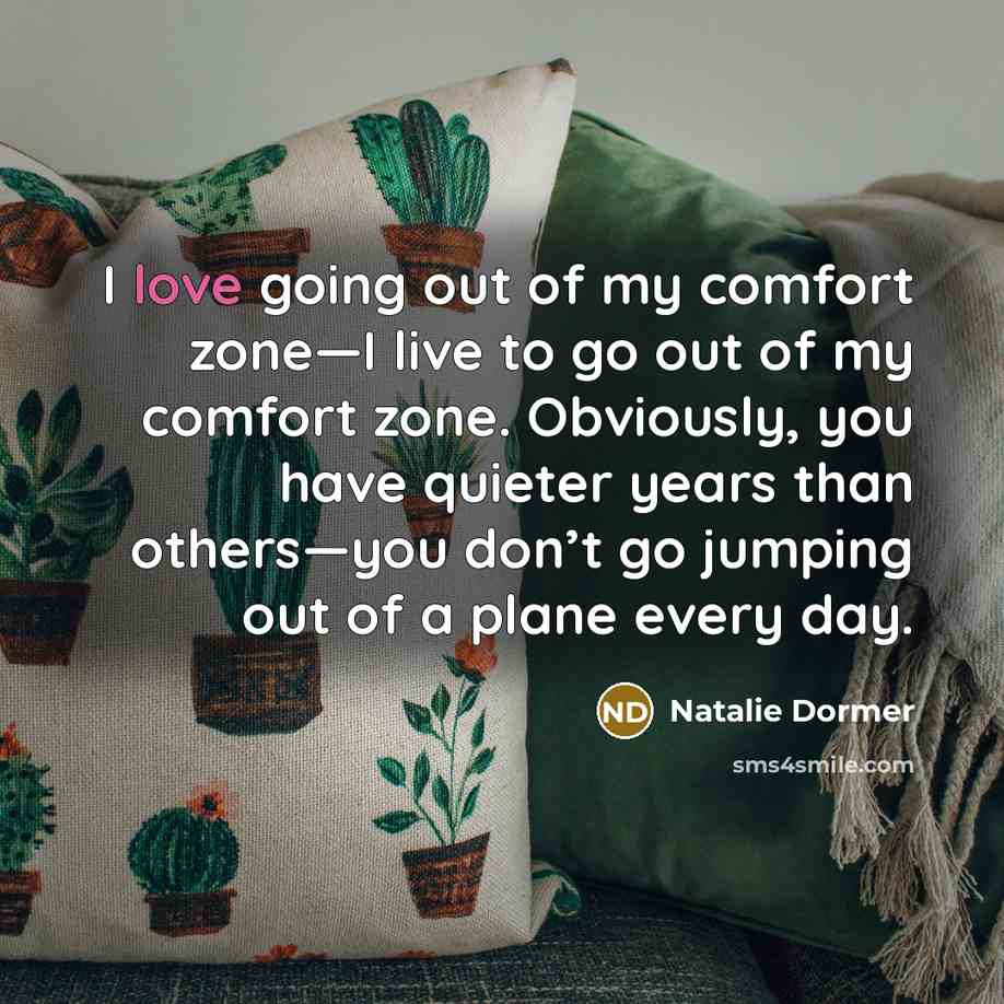 “I love going out of my comfort zone—I live to…” quote by Natalie Dormer