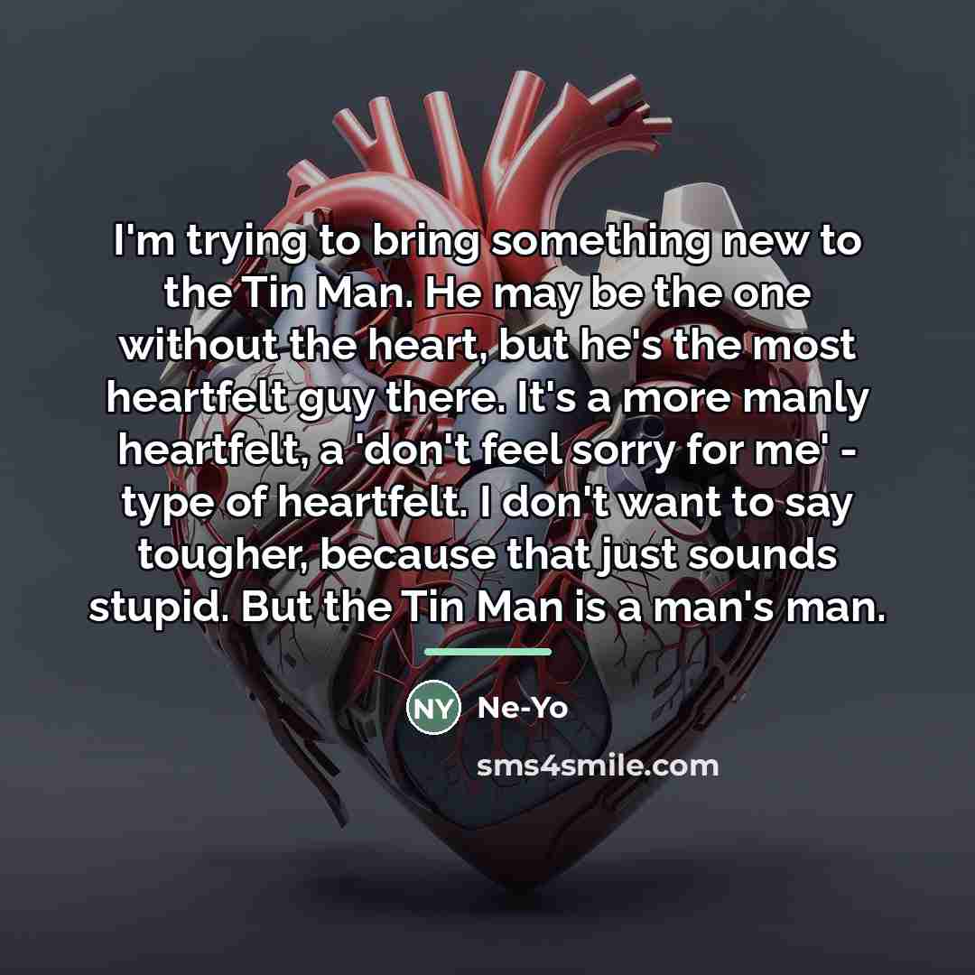 “I'm trying to bring something new to the Tin Man.…” quote by Ne-Yo