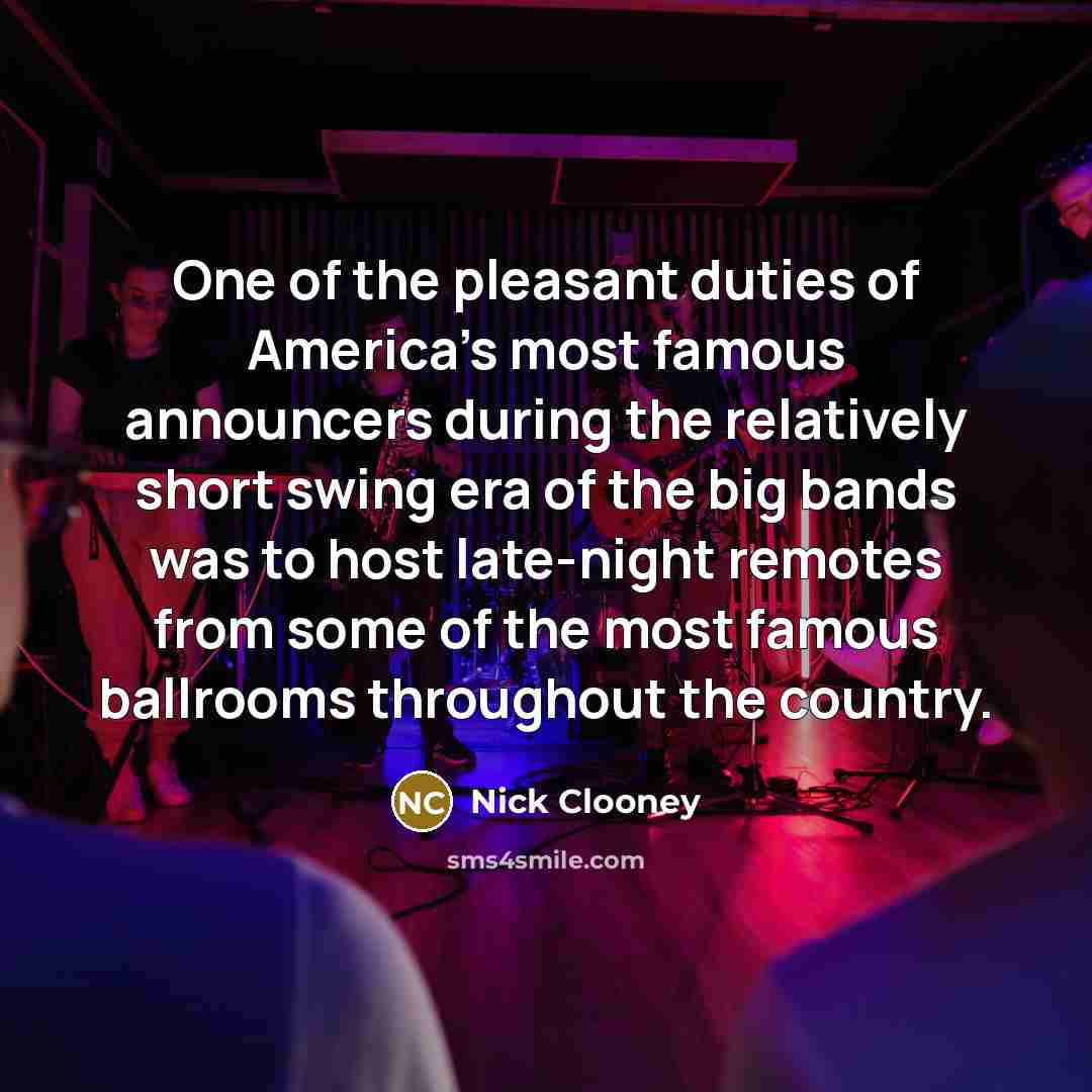 “One of the pleasant duties of America's most famous announcers…” quote by Nick Clooney