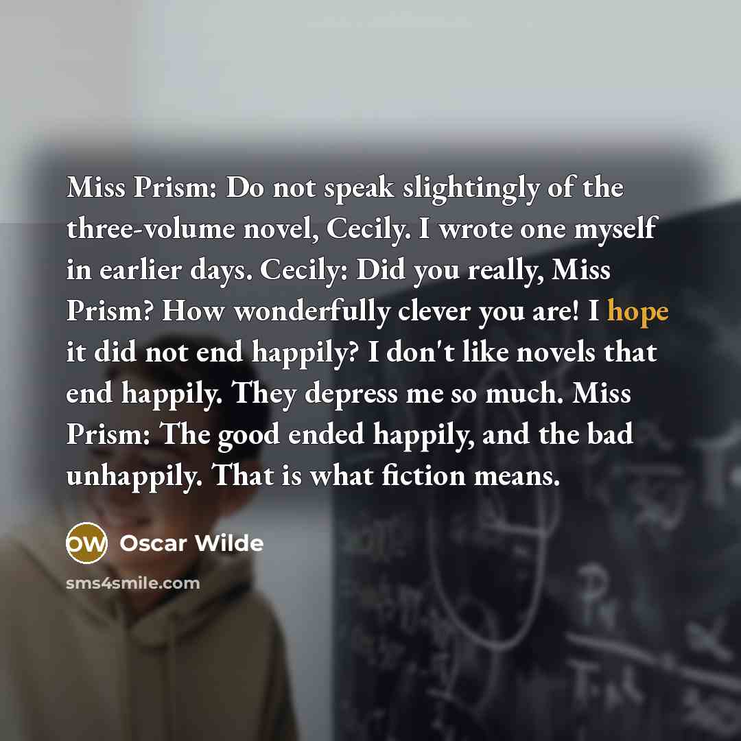 “Miss Prism: Do not speak slightingly of the three-volume novel,…” quote by Oscar Wilde
