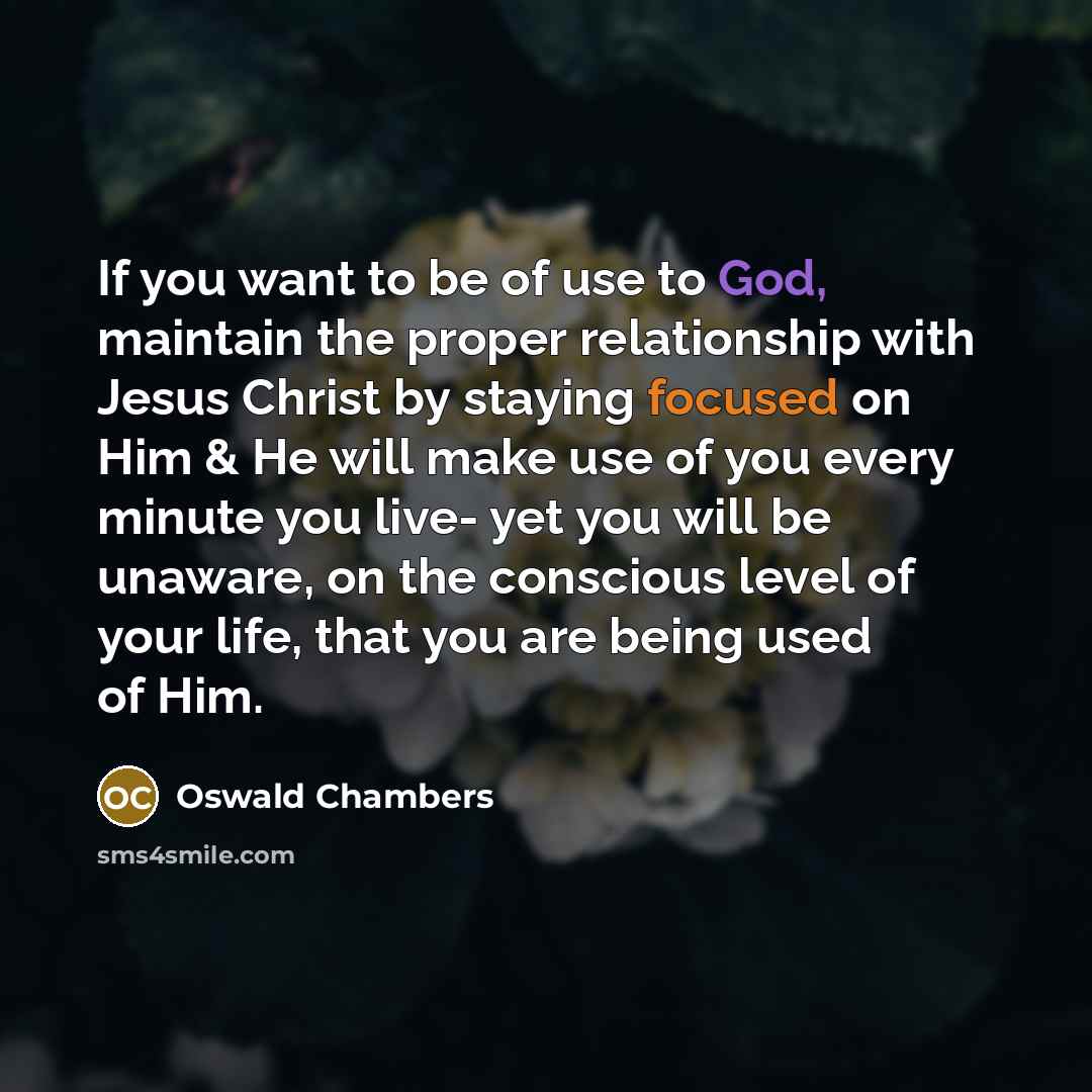 “If you want to be of use to God, maintain…” quote by Oswald Chambers