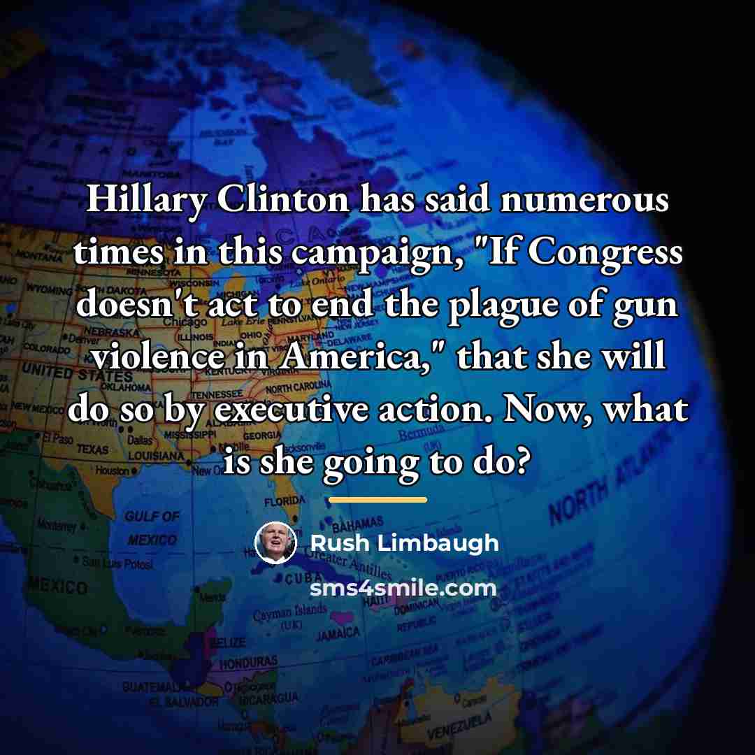 “Hillary Clinton has said numerous times in this campaign, "If…” quote by Rush Limbaugh