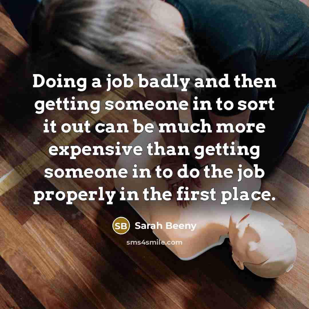 “Doing a job badly and then getting someone in to…” quote by Sarah Beeny