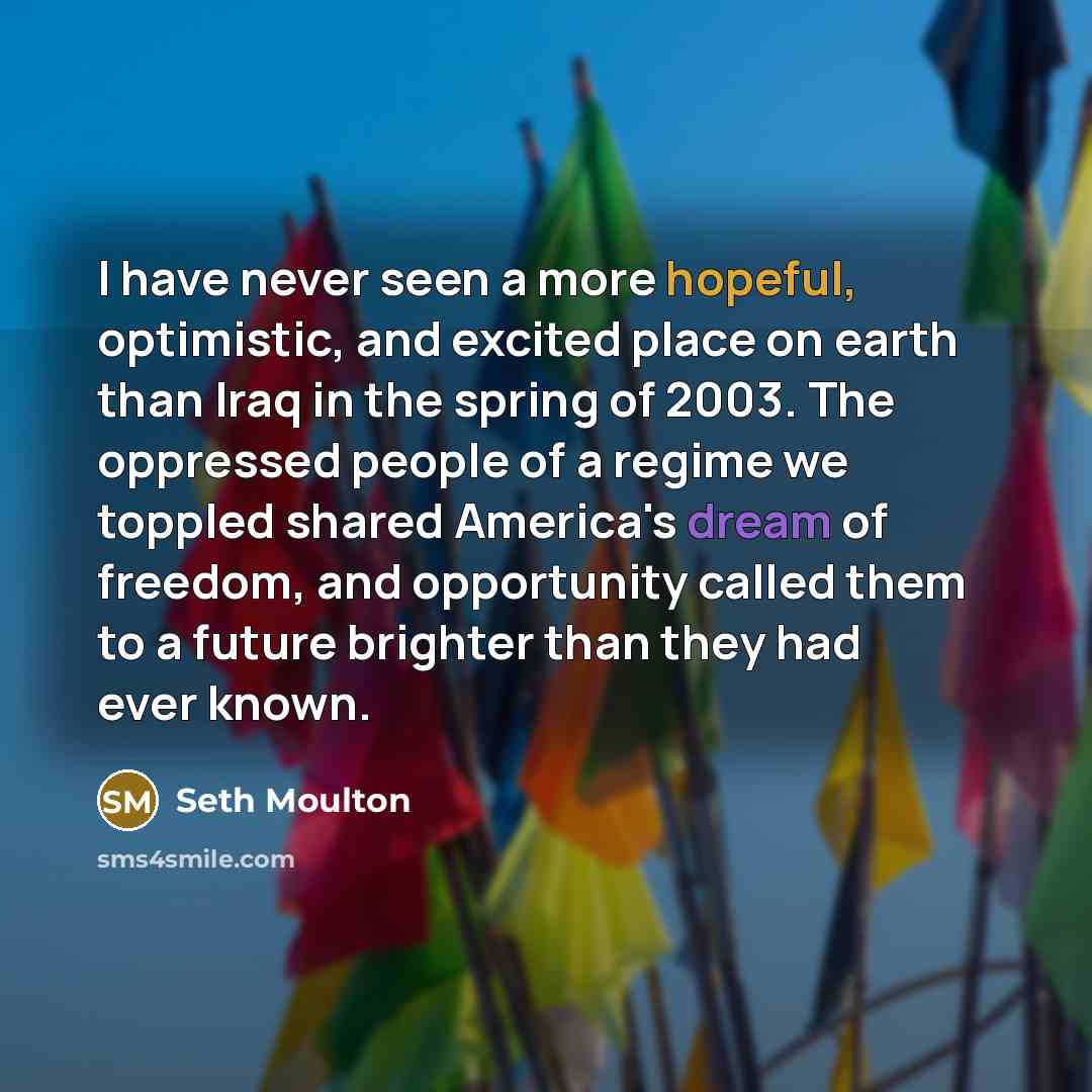 “I have never seen a more hopeful, optimistic, and excited…” quote by Seth Moulton