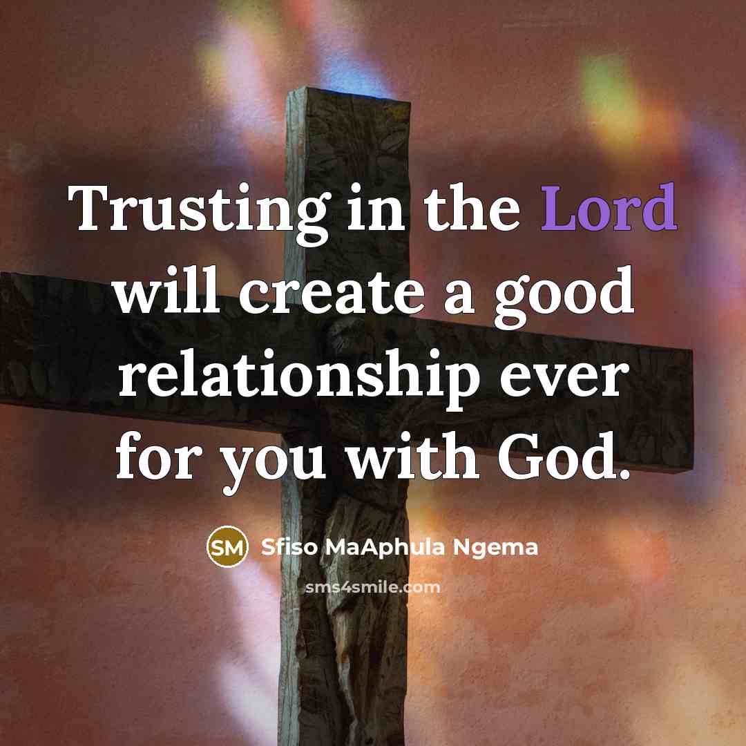 “Trusting in the Lord will create a good relationship ever…” quote by Sfiso MaAphula Ngema