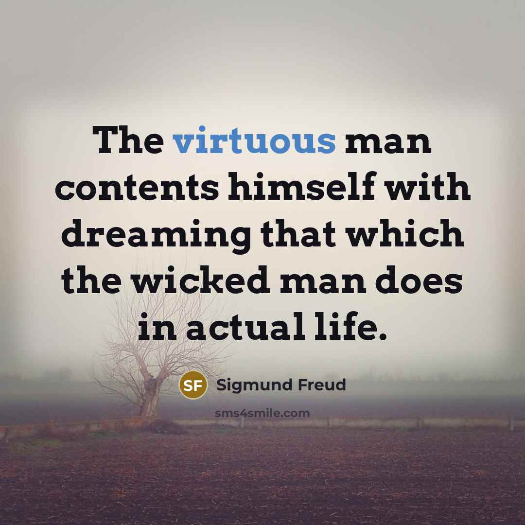 “The virtuous man contents himself with dreaming that which the…” quote by Sigmund Freud