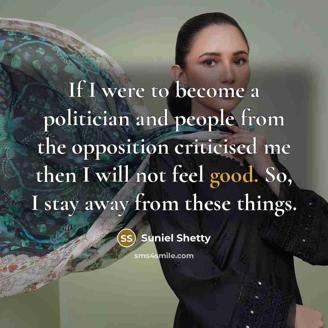 “If I were to become a politician and people from…” quote by Suniel Shetty