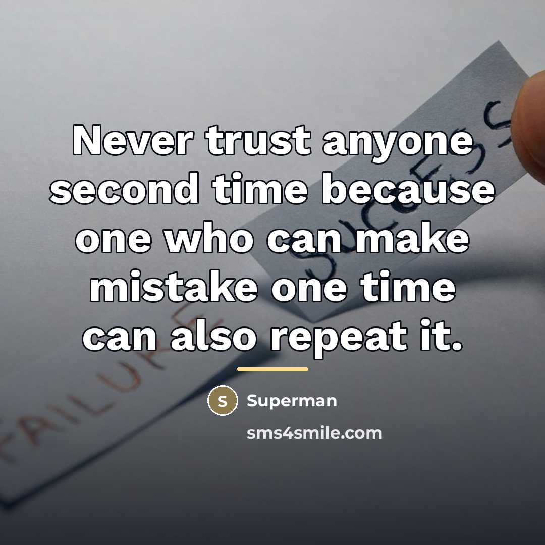 “Never trust anyone second time because one who can make…” quote by Superman