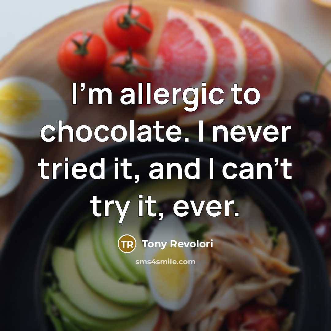 “I'm allergic to chocolate. I never tried it, and I…” quote by Tony Revolori