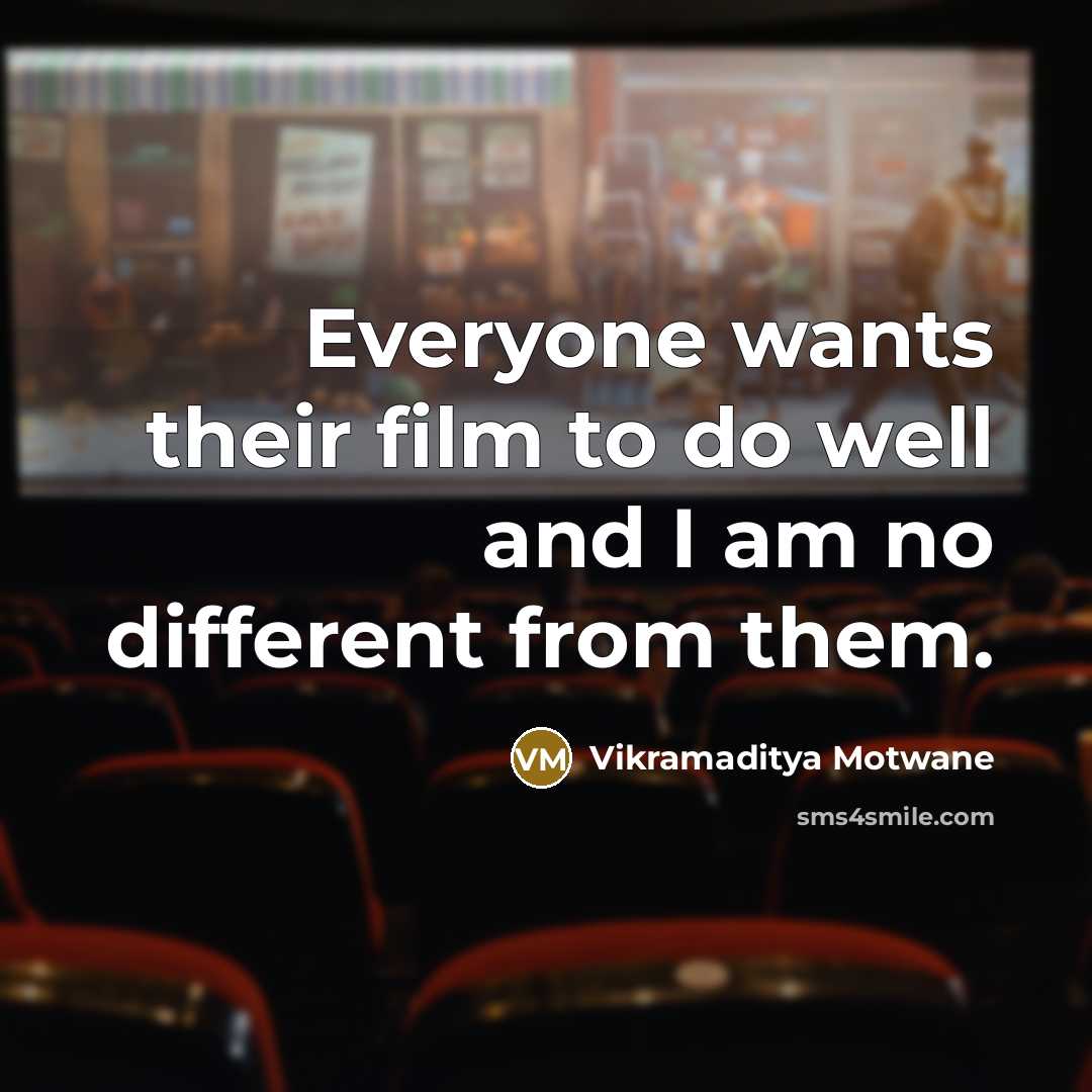 “Everyone wants their film to do well and I am…” quote by Vikramaditya Motwane