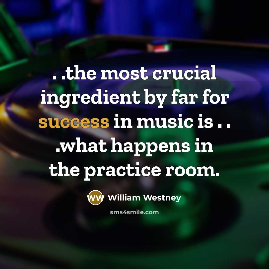 “. .the most crucial ingredient by far for success in…” quote by William Westney