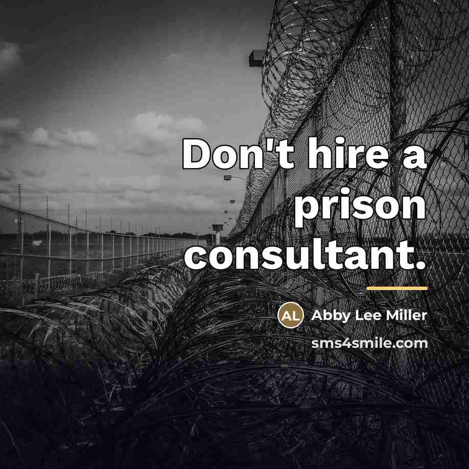 “Don't hire a prison consultant.…” quote by Abby Lee Miller