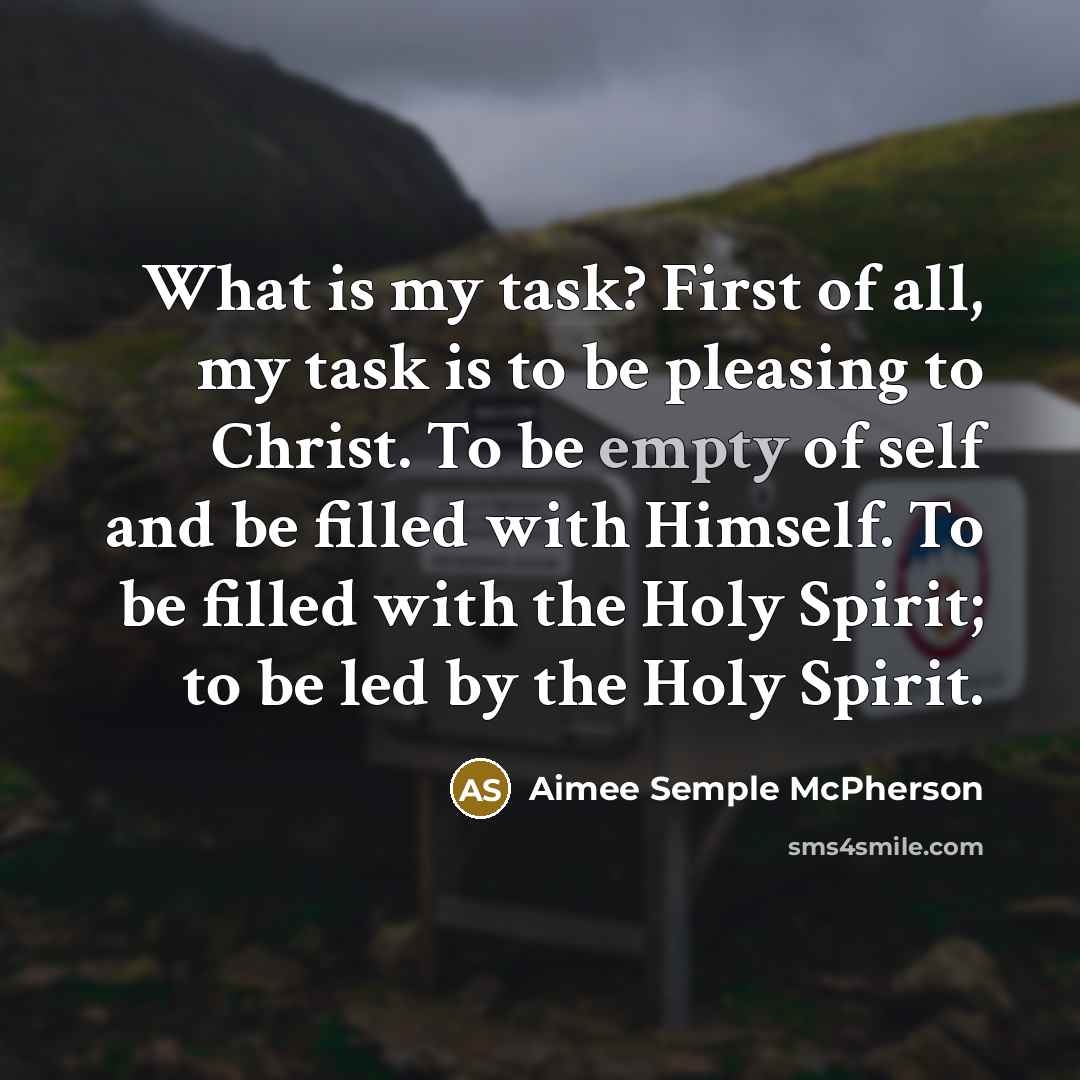 “What is my task? First of all, my task is…” quote by Aimee Semple McPherson