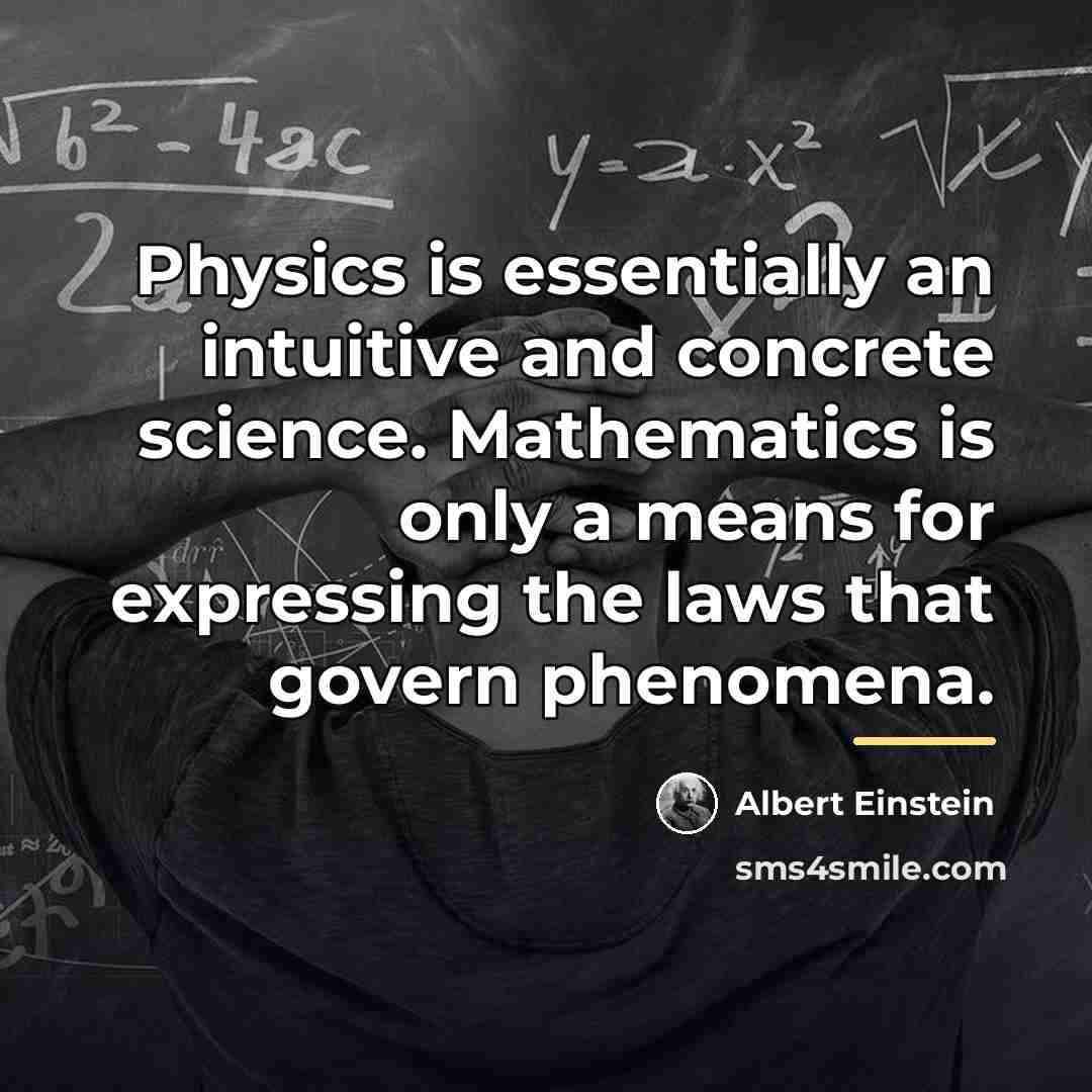 “Physics is essentially an intuitive and concrete science. Mathematics is…” quote by Albert Einstein