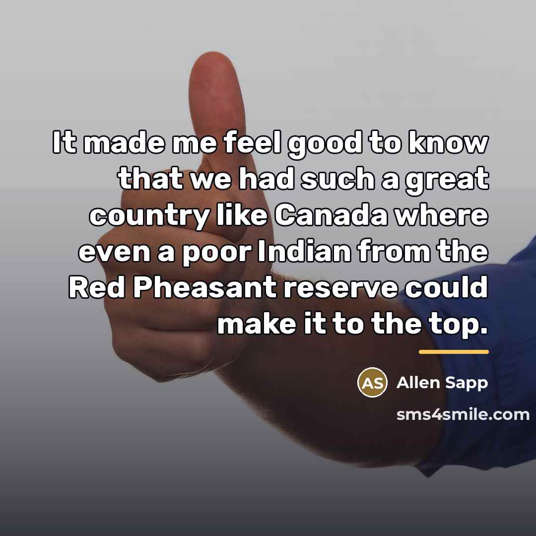 “It made me feel good to know that we had…” quote by Allen Sapp