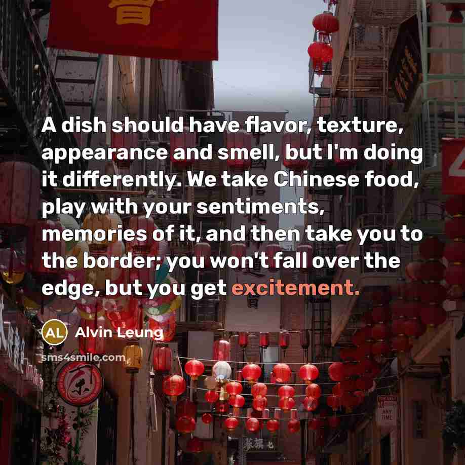 “A dish should have flavor, texture, appearance and smell, but…” quote by Alvin Leung