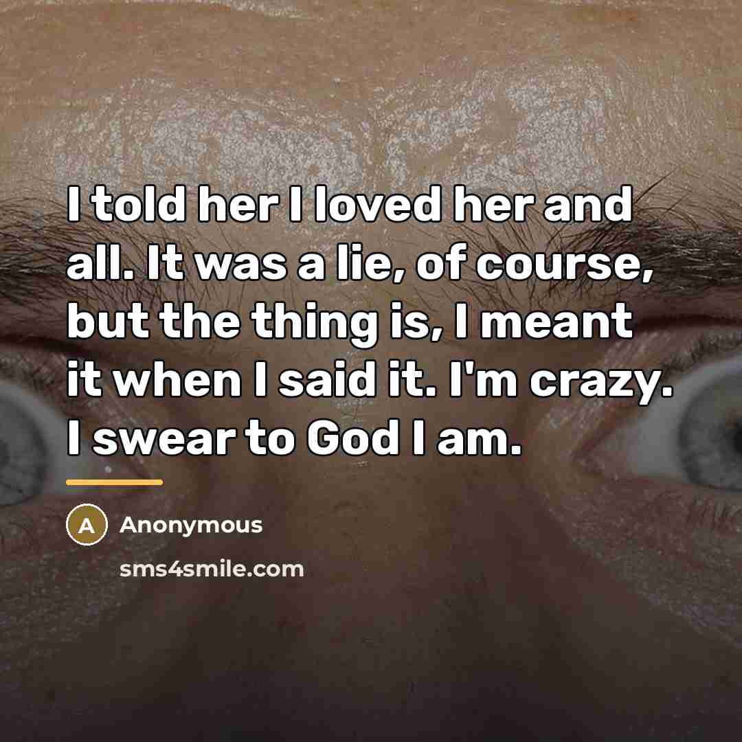 “I told her I loved her and all. It was…” quote by Anonymous