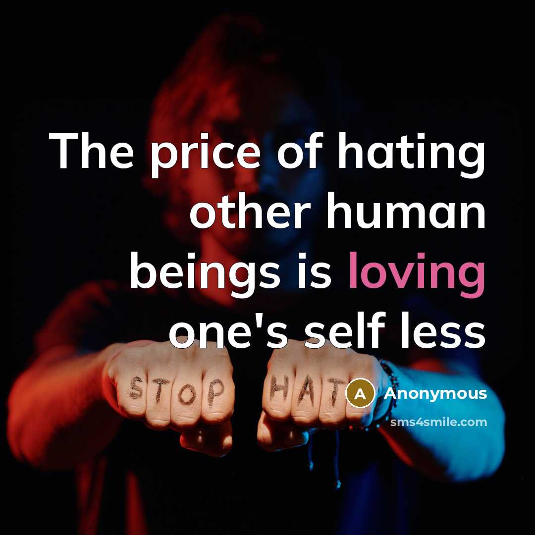 “The price of hating other human beings is loving one's self less” quote by Anonymous
