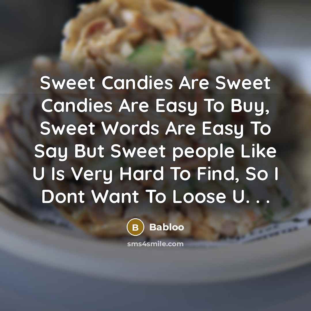 “Sweet Candies Are Sweet Candies Are Easy To Buy, Sweet…” quote by Babloo