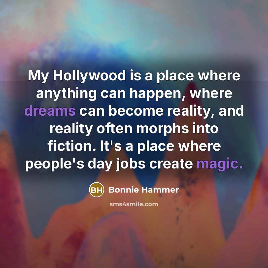 “My Hollywood is a place where anything can happen, where…” quote by Bonnie Hammer