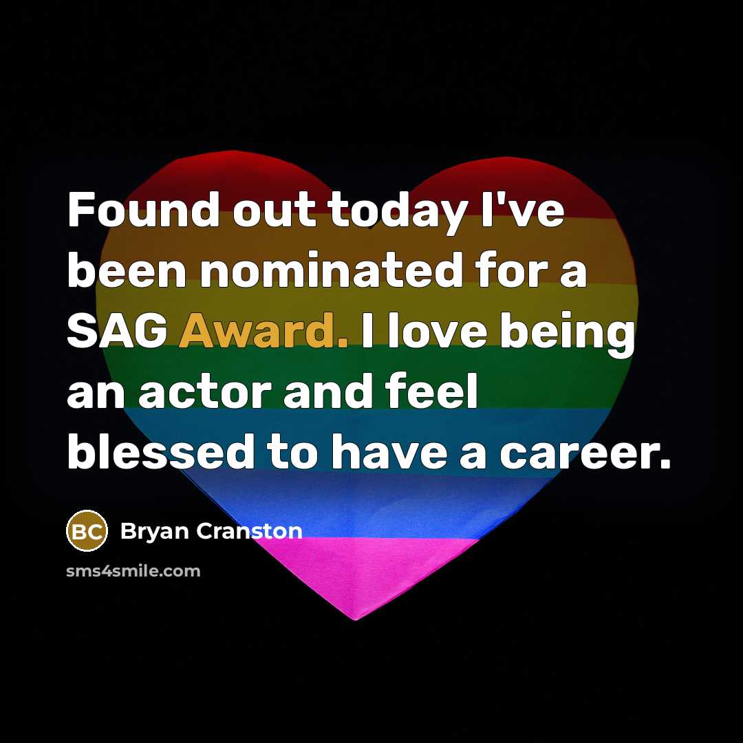 “Found out today I've been nominated for a SAG Award.…” quote by Bryan Cranston