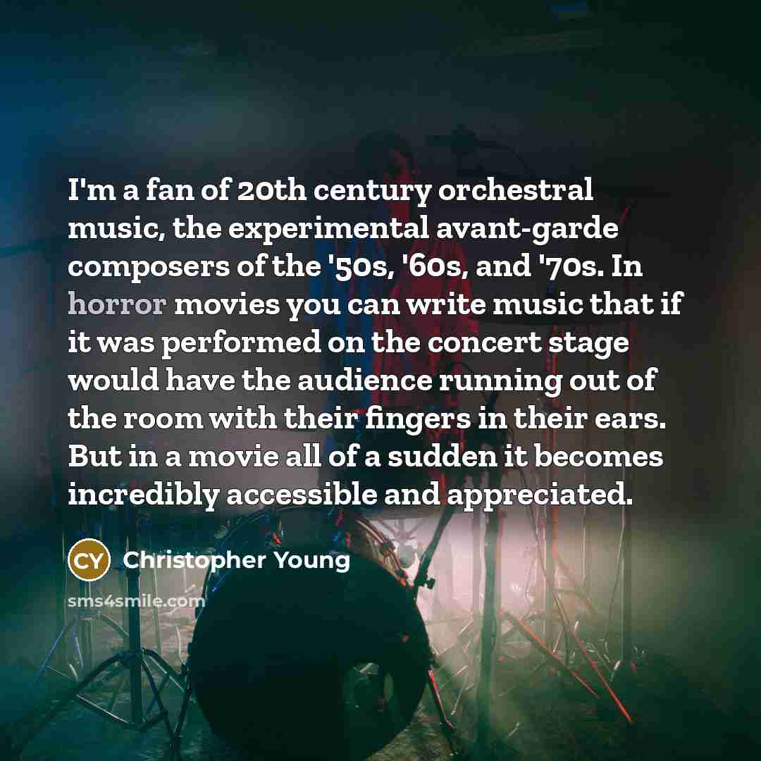 “I'm a fan of 20th century orchestral music, the experimental…” quote by Christopher Young