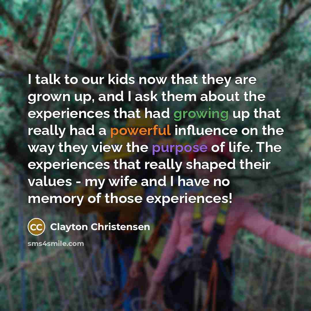 “I talk to our kids now that they are grown…” quote by Clayton Christensen
