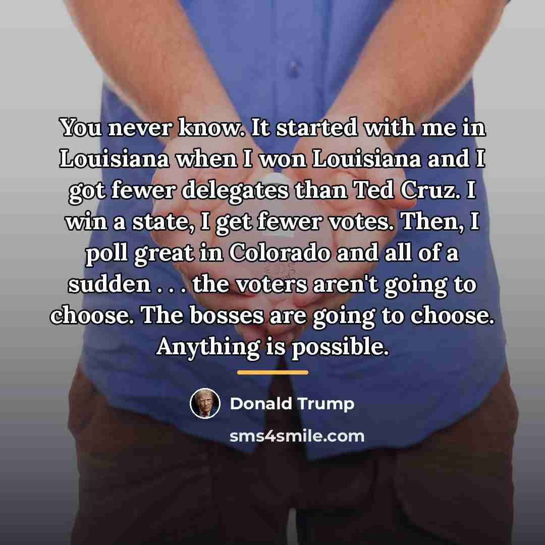 “You never know. It started with me in Louisiana when…” quote by Donald Trump