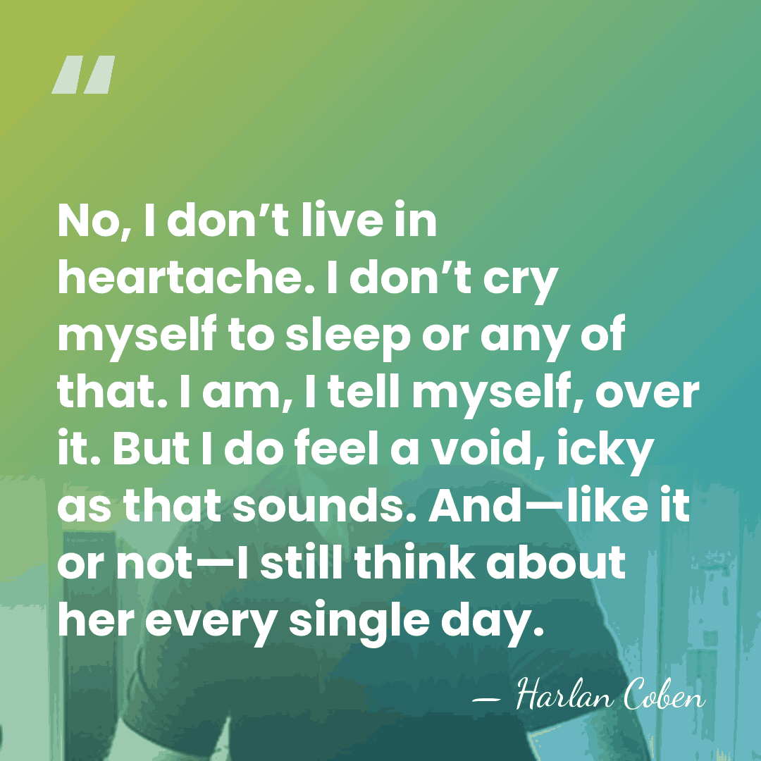 No, I don’t live in heartache. I don’t cry myself to sleep&hellip; - Harlan Coben