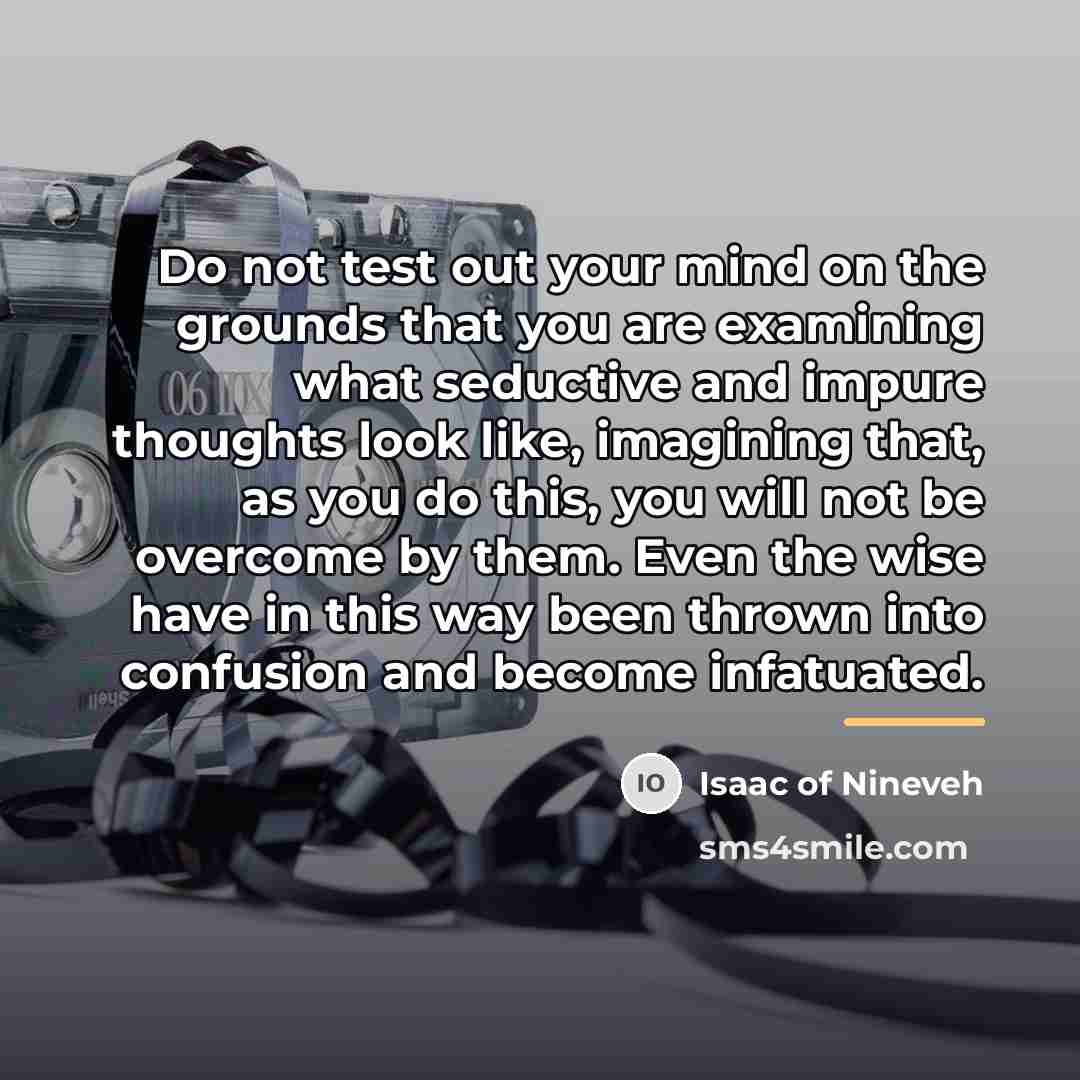 “Do not test out your mind on the grounds that…” quote by Isaac of Nineveh