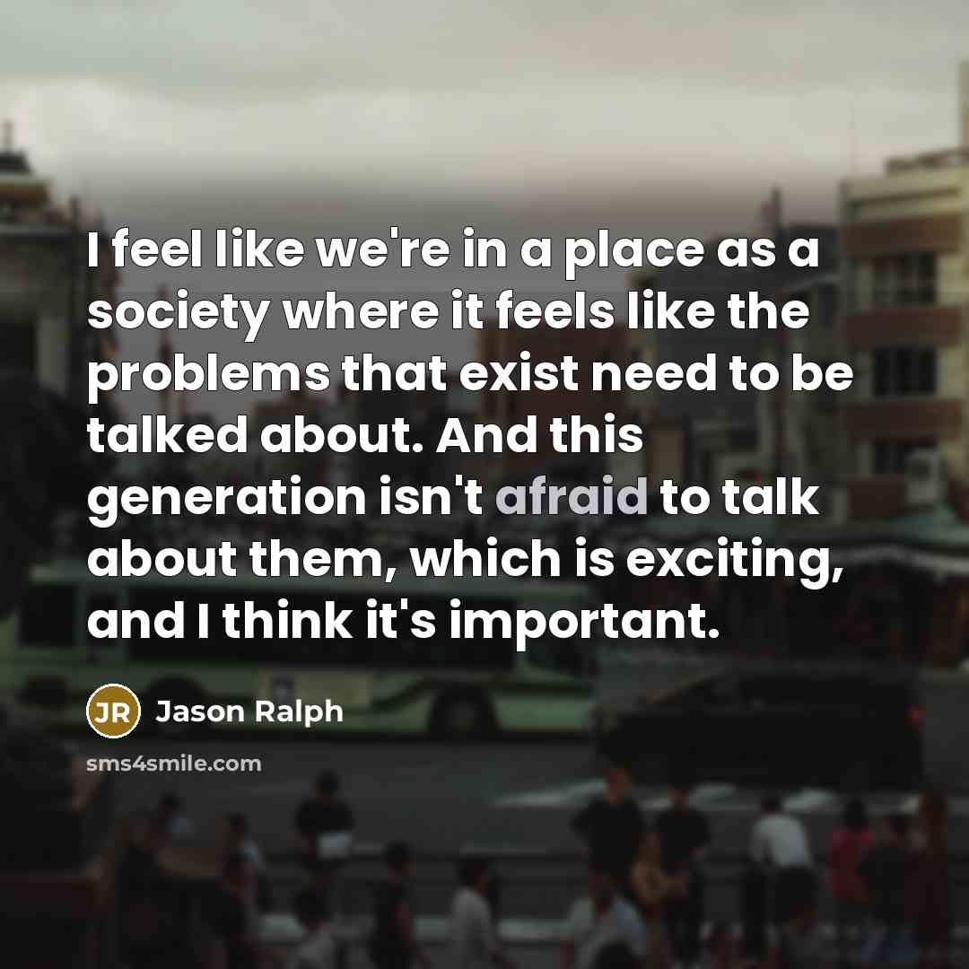 “I feel like we're in a place as a society…” quote by Jason Ralph