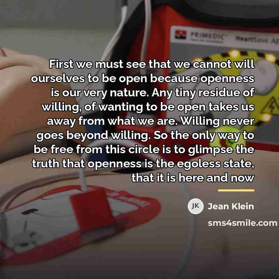 “First we must see that we cannot will ourselves to…” quote by Jean Klein