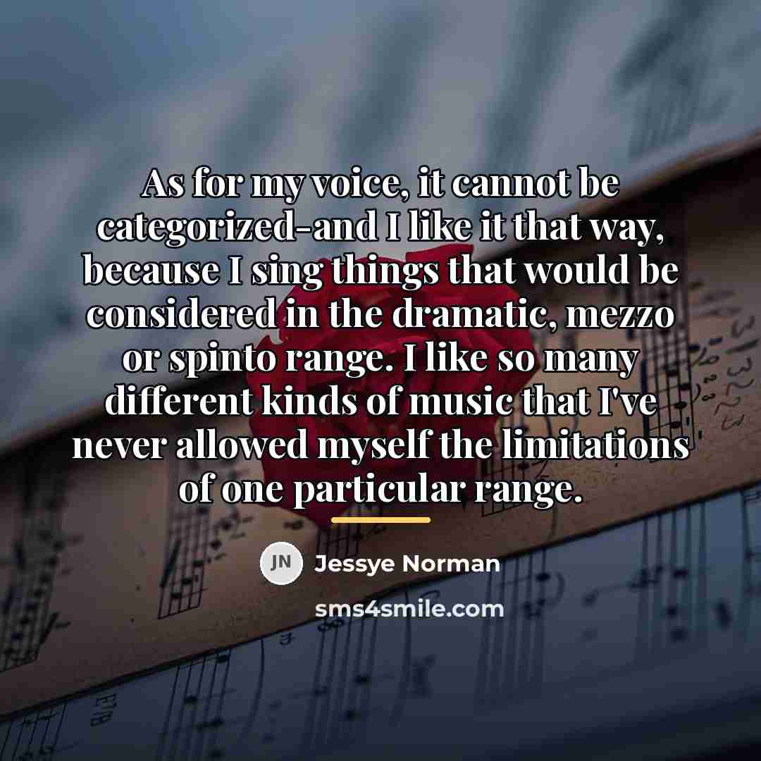 “As for my voice, it cannot be categorized-and I like…” quote by Jessye Norman
