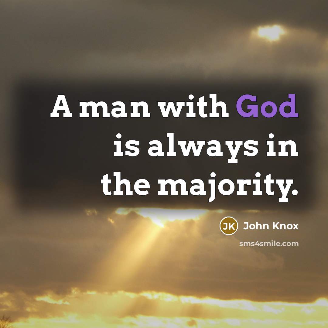 “A man with God is always in the majority.…” quote by John Knox