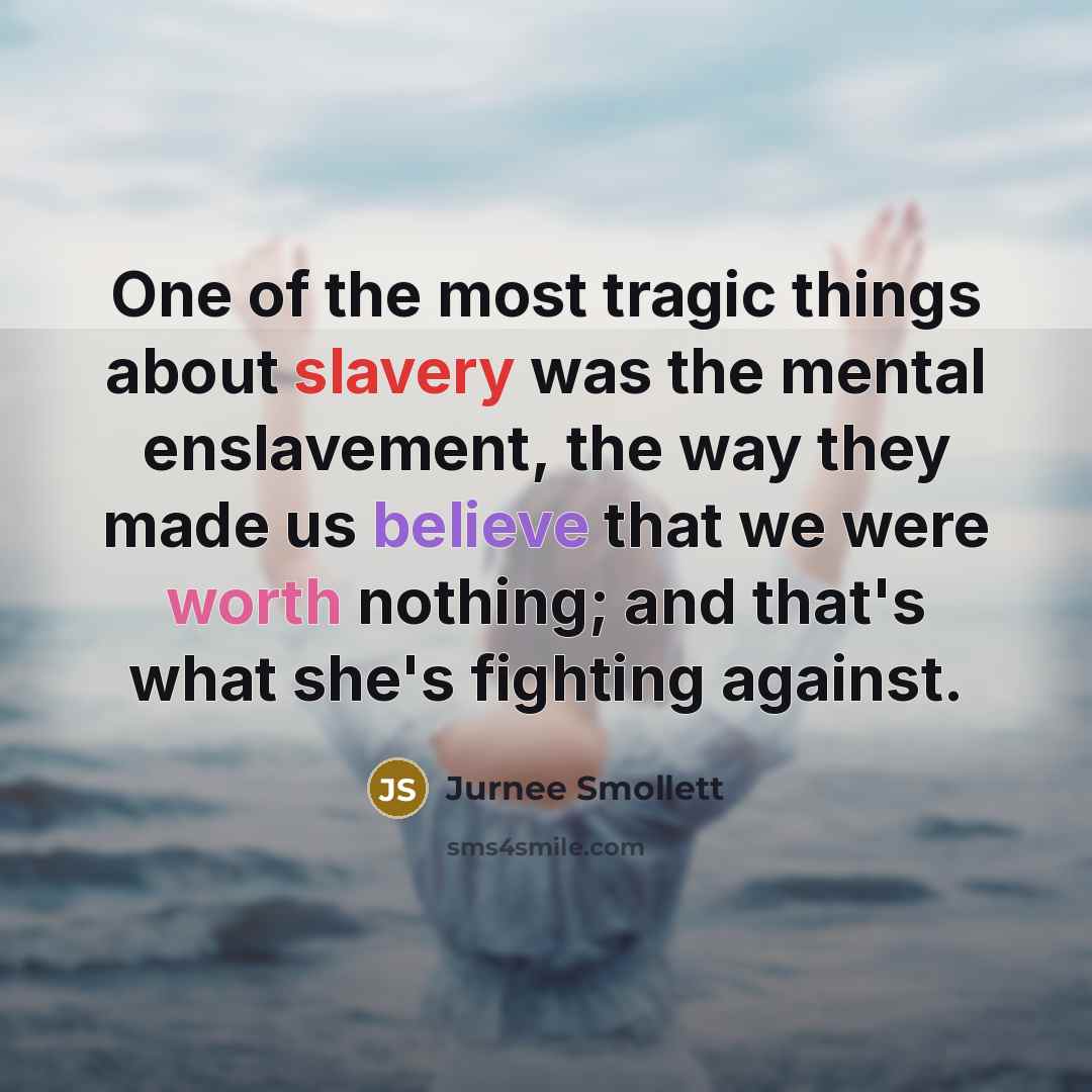 “One of the most tragic things about slavery was the…” quote by Jurnee Smollett
