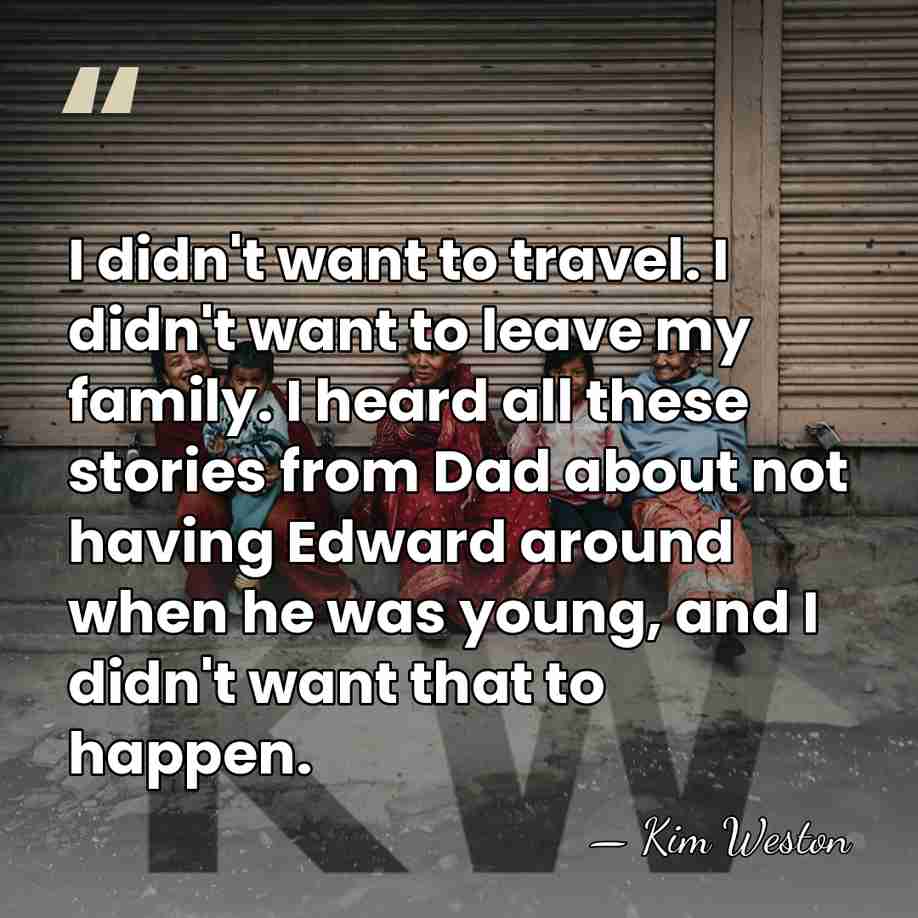 I didn't want to travel. I didn't want to leave my family.&hellip; - Kim Weston