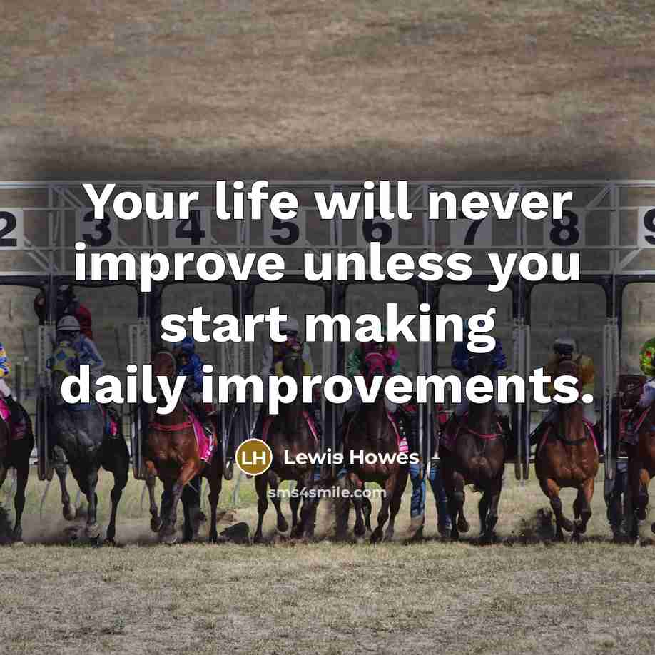 “Your life will never improve unless you start making daily…” quote by Lewis Howes