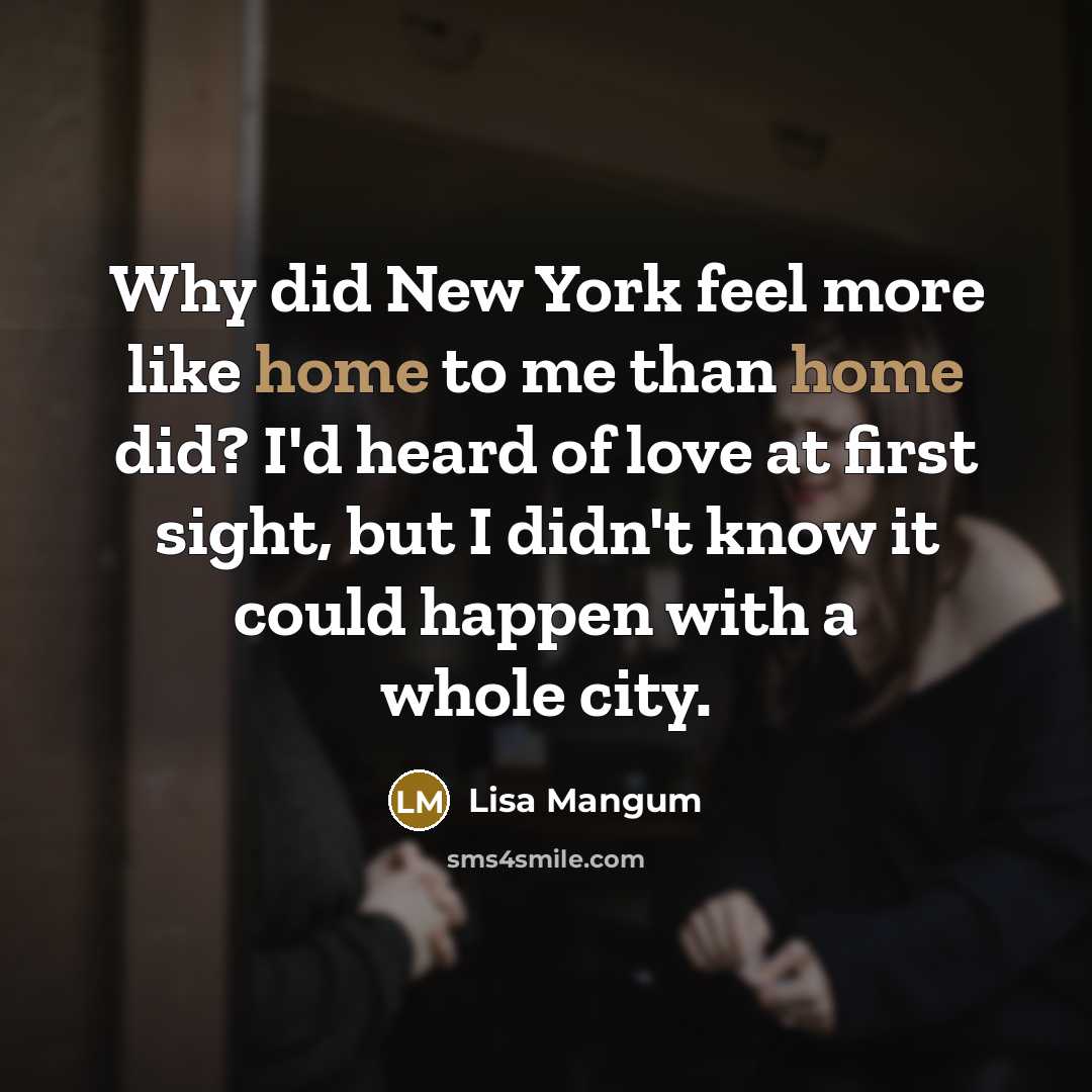 “Why did New York feel more like home to me…” quote by Lisa Mangum